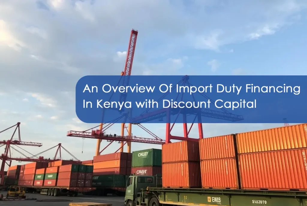 Import Duty Financing in Kenya